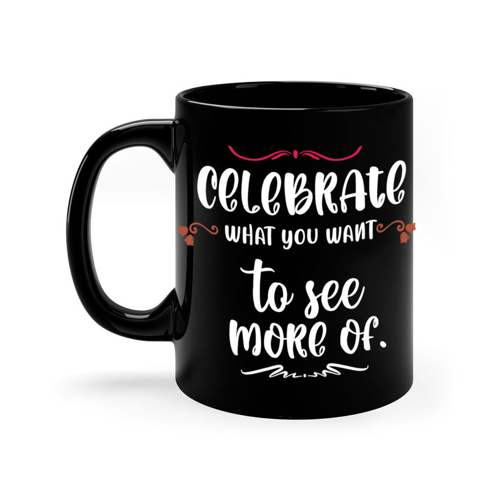 celebrate what you want to see more of style 86#- christmas-Mug / Coffee Cup