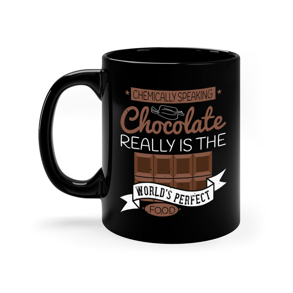 chemically speaking chocolate really is the worlds perfect food 1#- chocolate-Mug / Coffee Cup