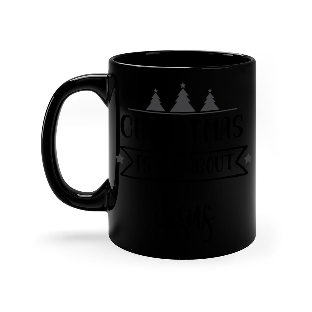 christmas is all about jesus style 108#- christmas-Mug / Coffee Cup