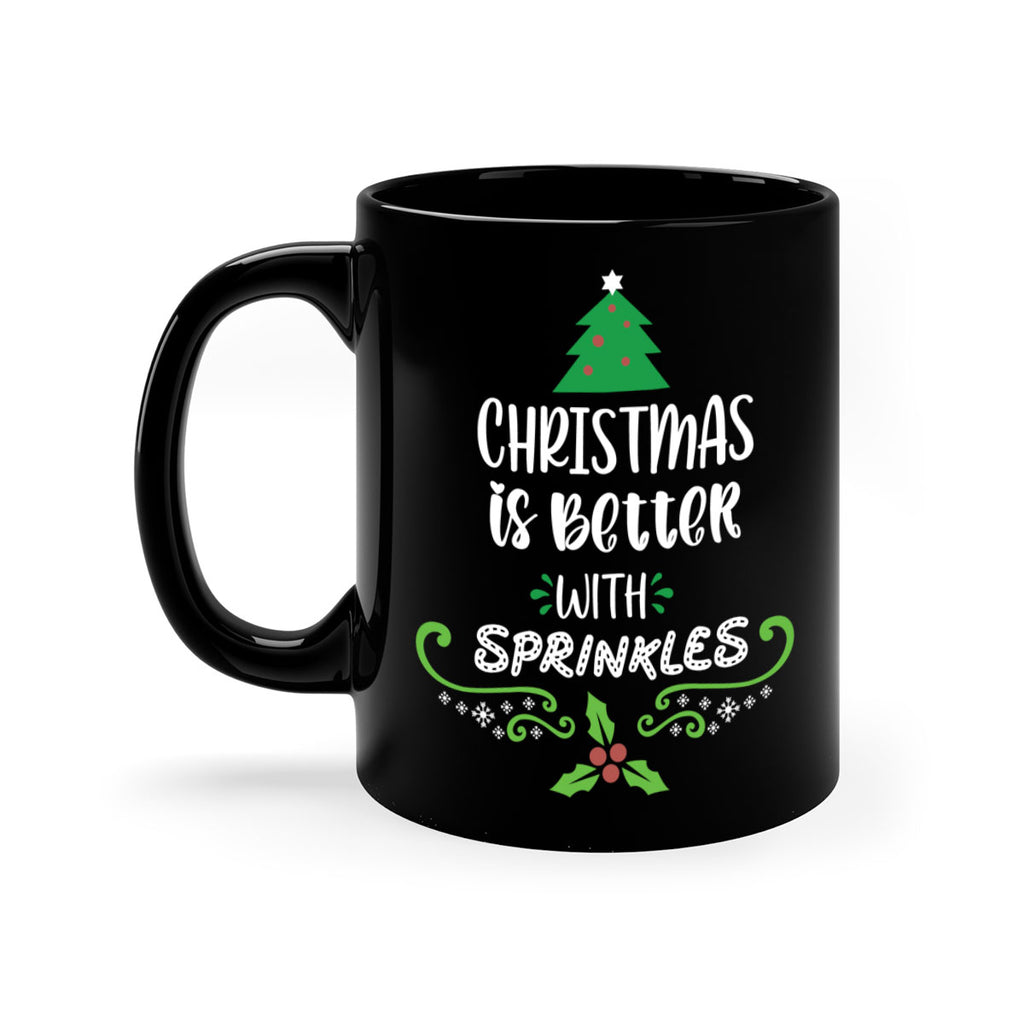 christmas is better with sprinkles style 110#- christmas-Mug / Coffee Cup