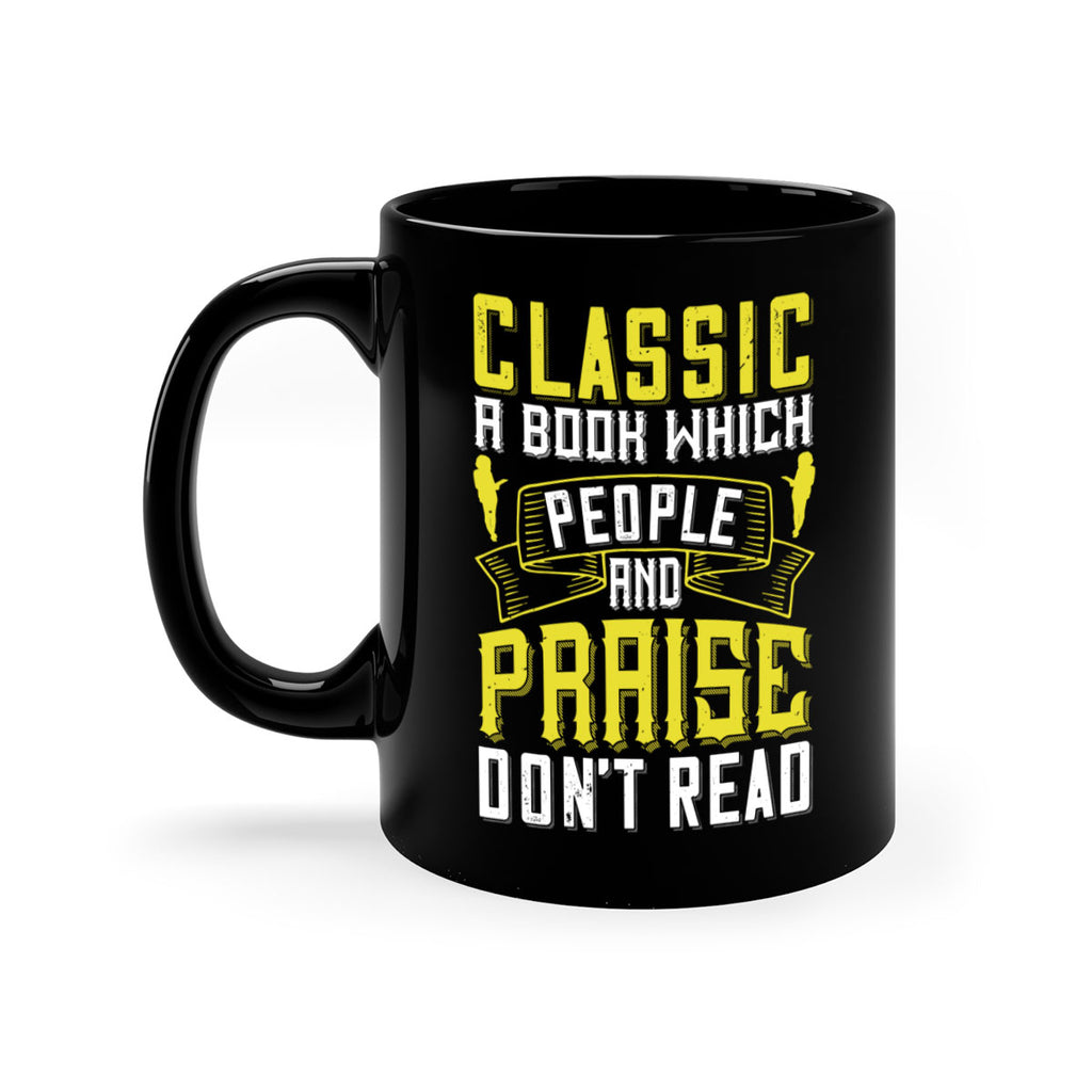 classic’ – a book which people praise and don’t read 72#- Reading - Books-Mug / Coffee Cup