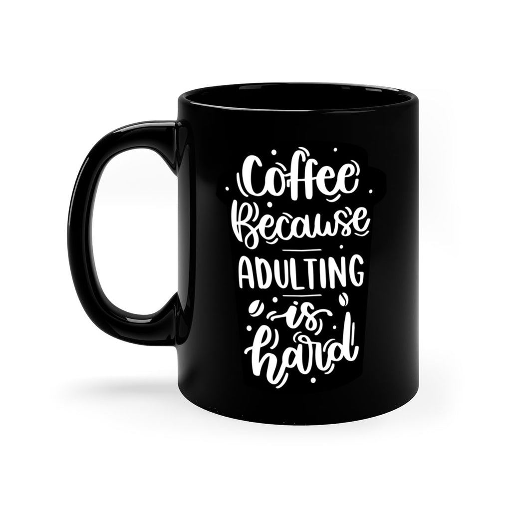 coffee because adulting 174#- coffee-Mug / Coffee Cup