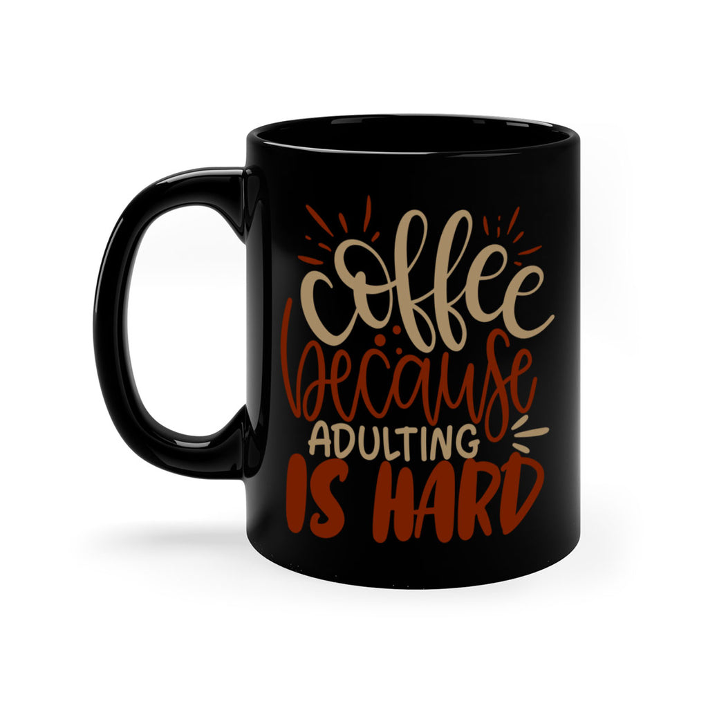 coffee because adulting is hard 223#- coffee-Mug / Coffee Cup