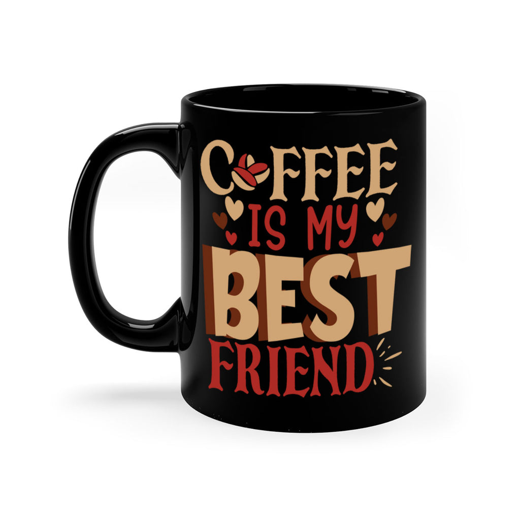 coffee is my best friend 220#- coffee-Mug / Coffee Cup