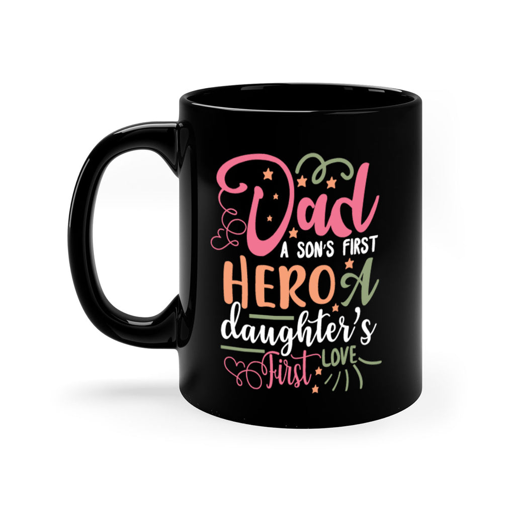 dad a son’s first hero a daughters first love 96#- fathers day-Mug / Coffee Cup