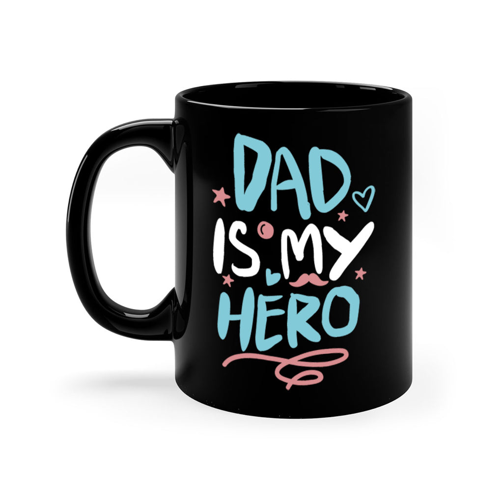 dad is my hero 106#- fathers day-Mug / Coffee Cup