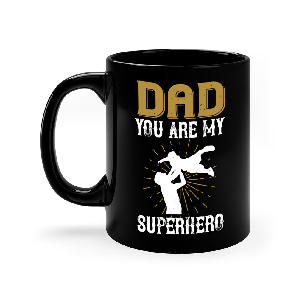 dad you are my superhero 117#- fathers day-Mug / Coffee Cup