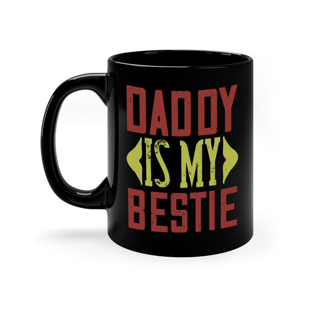 daddy is my bestie 244#- fathers day-Mug / Coffee Cup