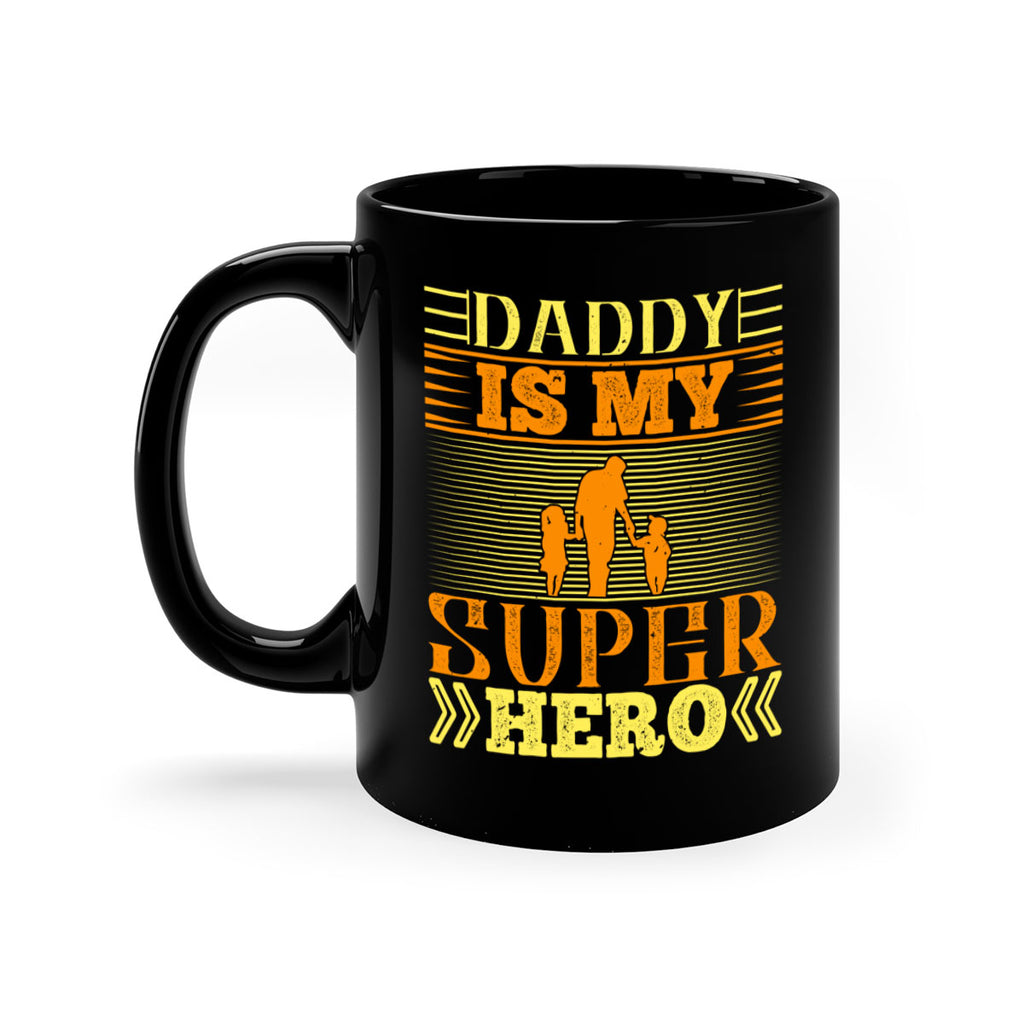 daddy is my super hero 241#- fathers day-Mug / Coffee Cup