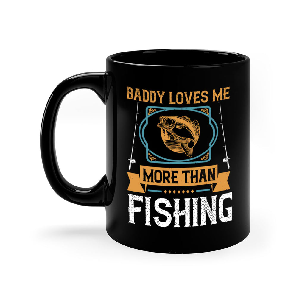 daddy loves me more than fishing 230#- fishing-Mug / Coffee Cup