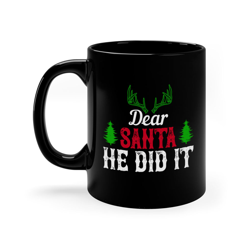 dear santa he did it 319#- christmas-Mug / Coffee Cup