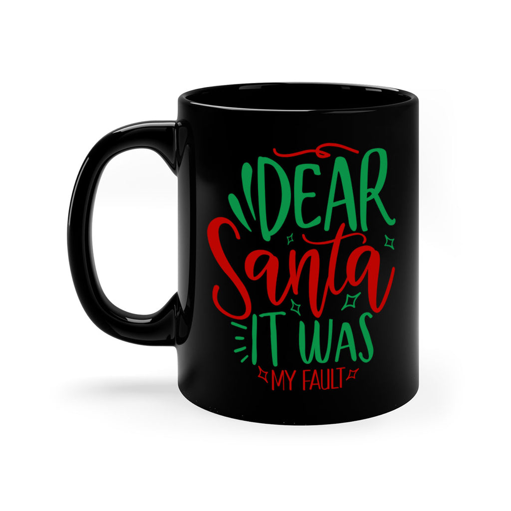 dear santa it was my fault style 168#- christmas-Mug / Coffee Cup