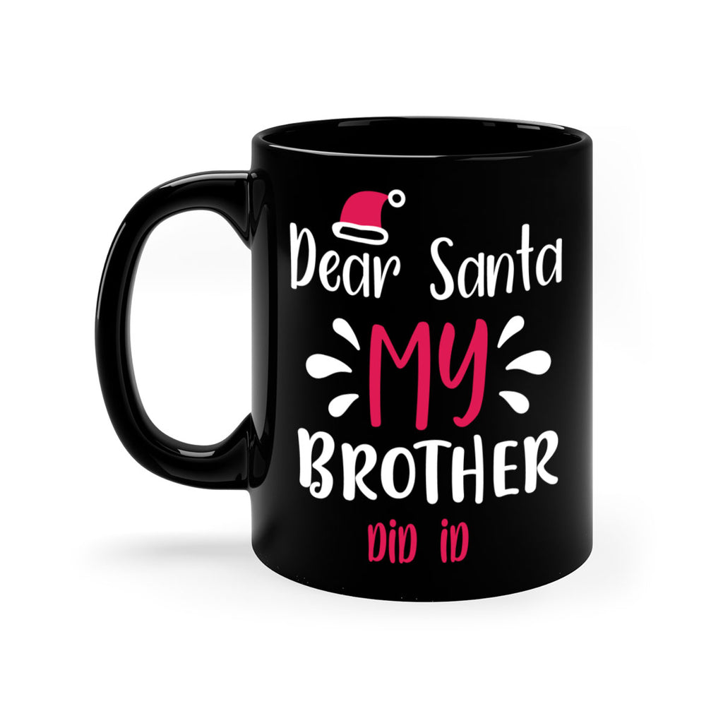 dear santa my brother did id style 175#- christmas-Mug / Coffee Cup