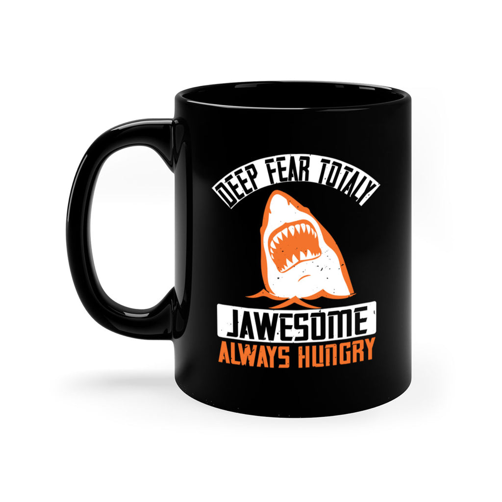 deep fear totaly jawesome always hungry Style 90#- Shark-Fish-Mug / Coffee Cup
