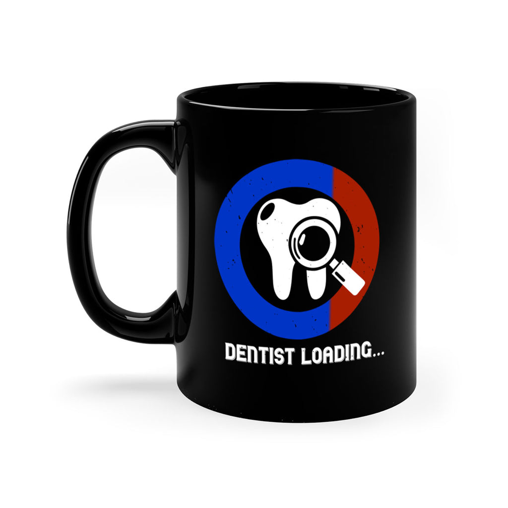 dentist loading Style 45#- dentist-Mug / Coffee Cup