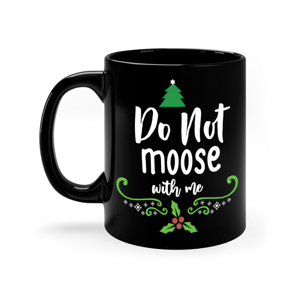 do not moose with me style 181#- christmas-Mug / Coffee Cup