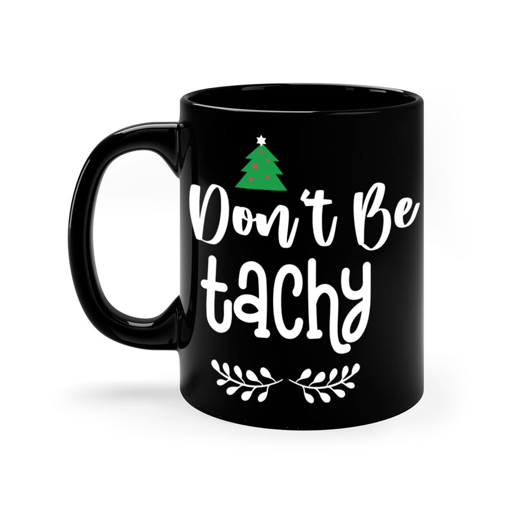 don't be tachy style 184#- christmas-Mug / Coffee Cup