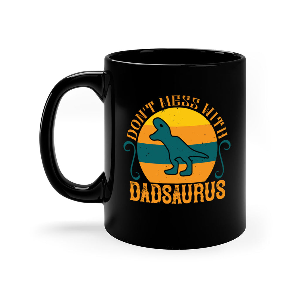 dont mess with dadsaurus 225#- fathers day-Mug / Coffee Cup