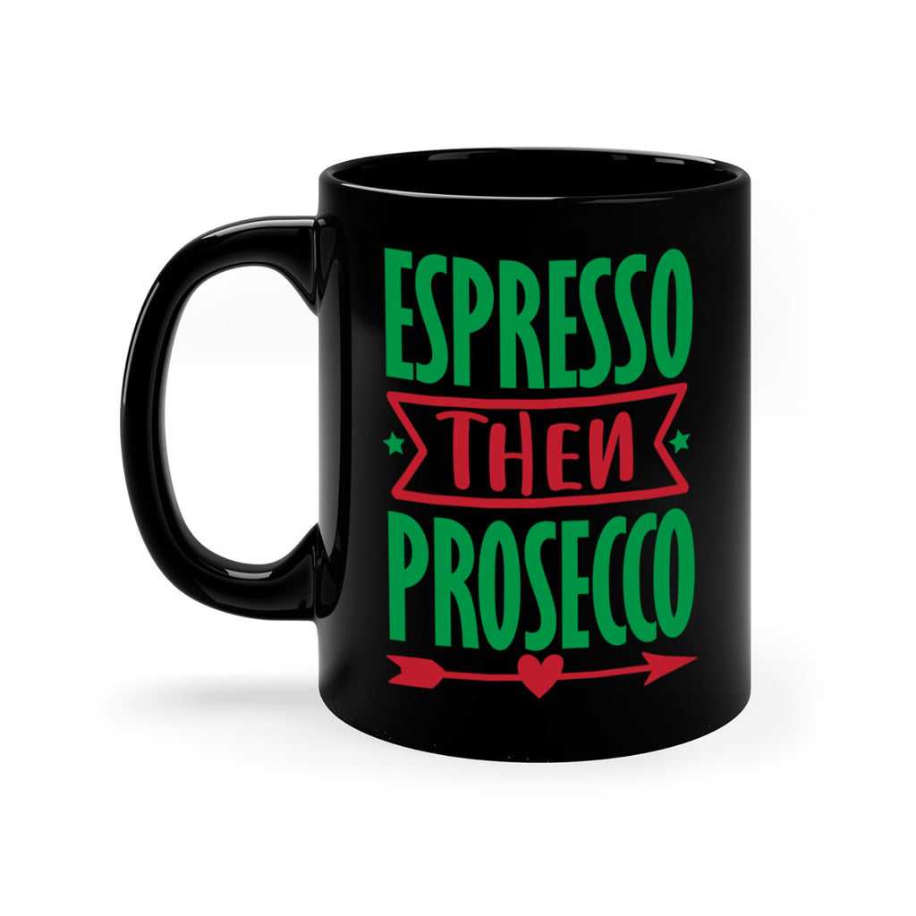 espresso then prosecco style 197#- christmas-Mug / Coffee Cup