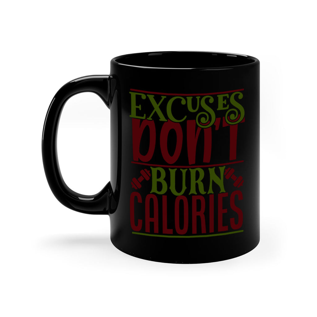 excuses dont burn calories 46#- gym-Mug / Coffee Cup