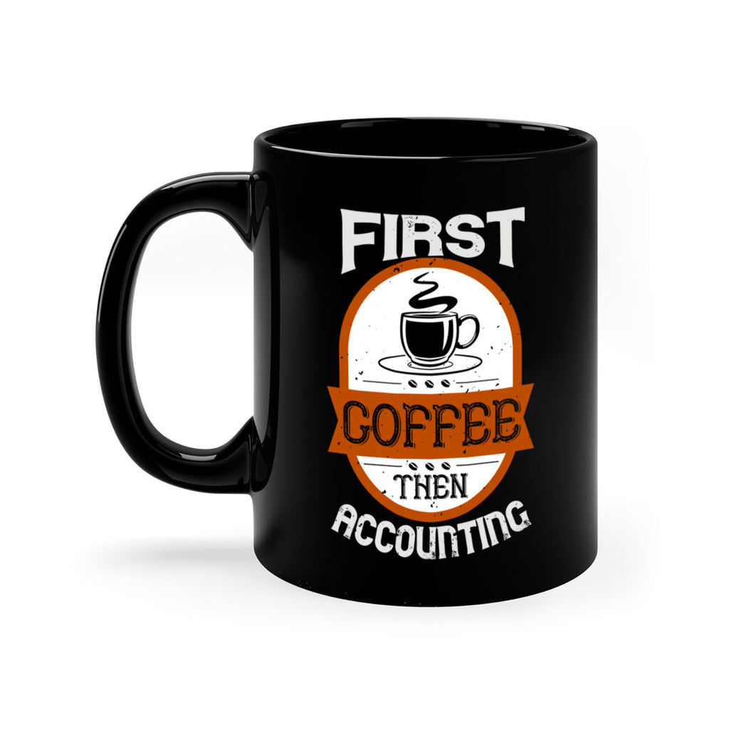 first coffee thenaccounting 264#- coffee-Mug / Coffee Cup