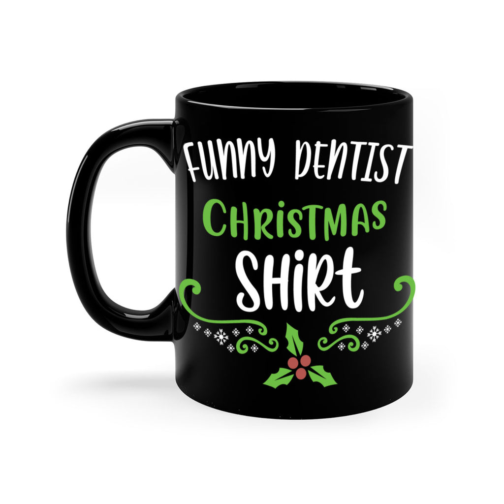 funny dentist christmas shirt style 228#- christmas-Mug / Coffee Cup