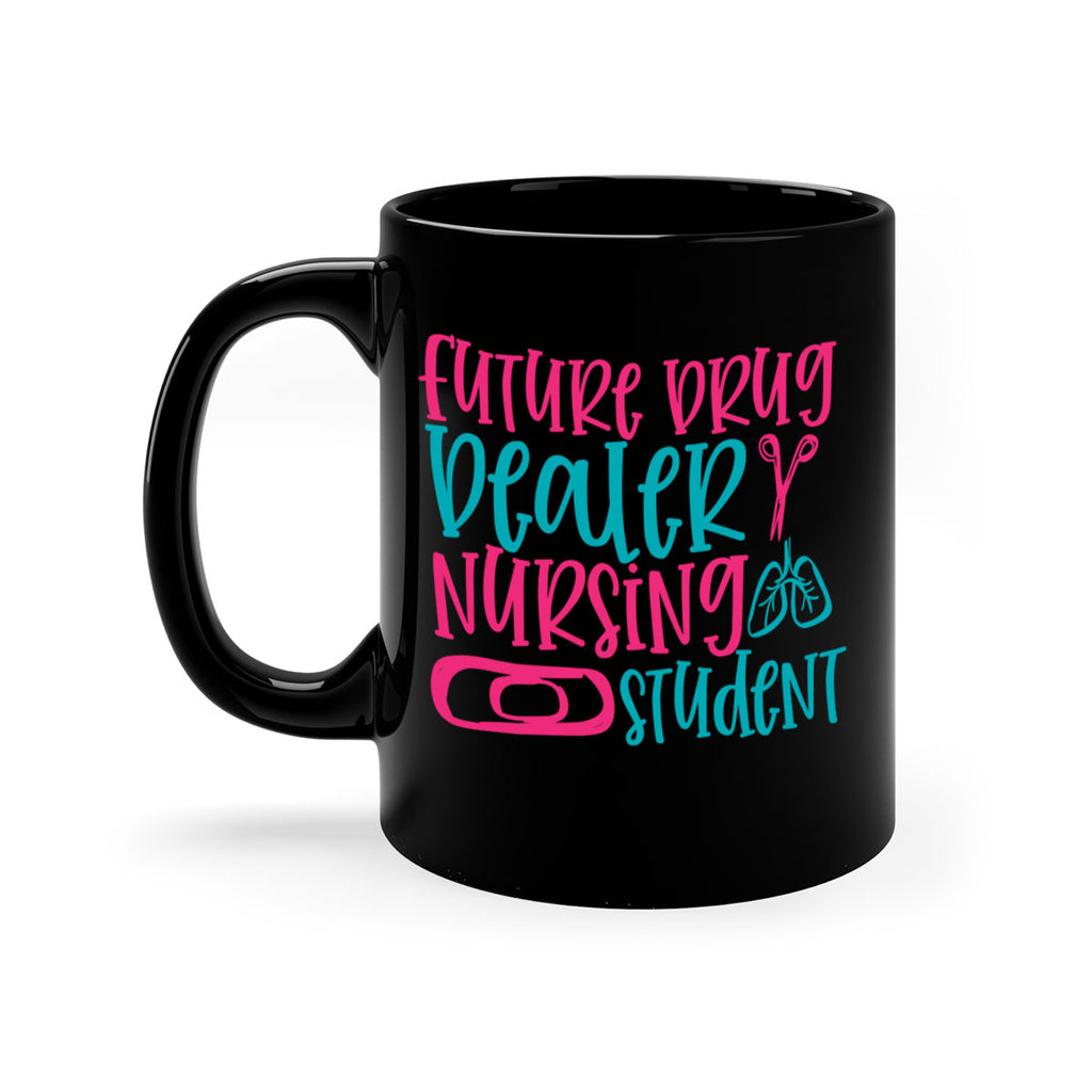 future drug deaer nursing studnt Style 383#- nurse-Mug / Coffee Cup