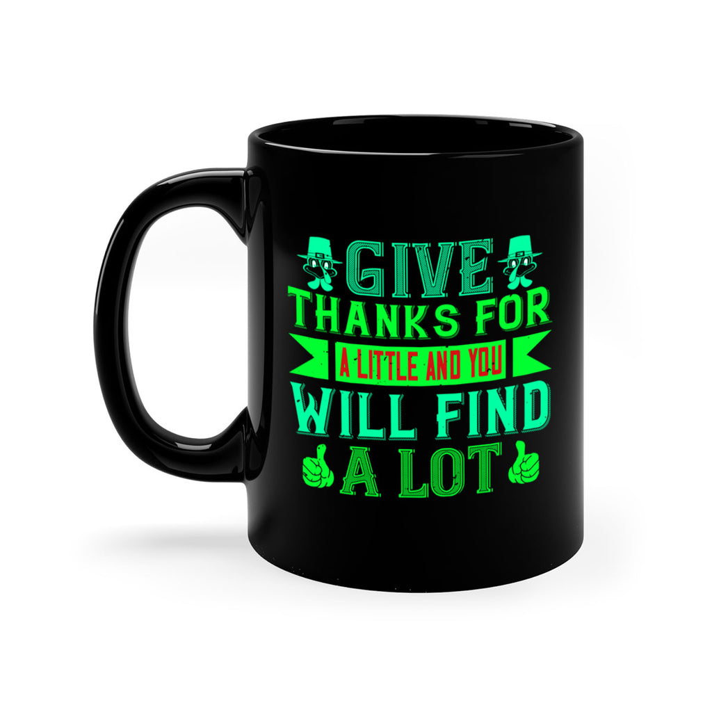 give thanks for a little and you will find a lot 43#- thanksgiving-Mug / Coffee Cup