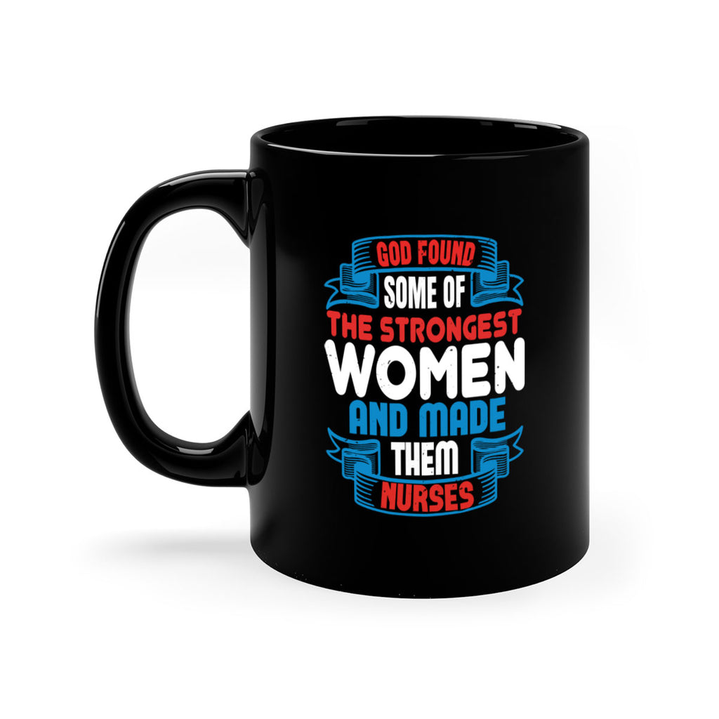 god found the strongest Style 398#- nurse-Mug / Coffee Cup