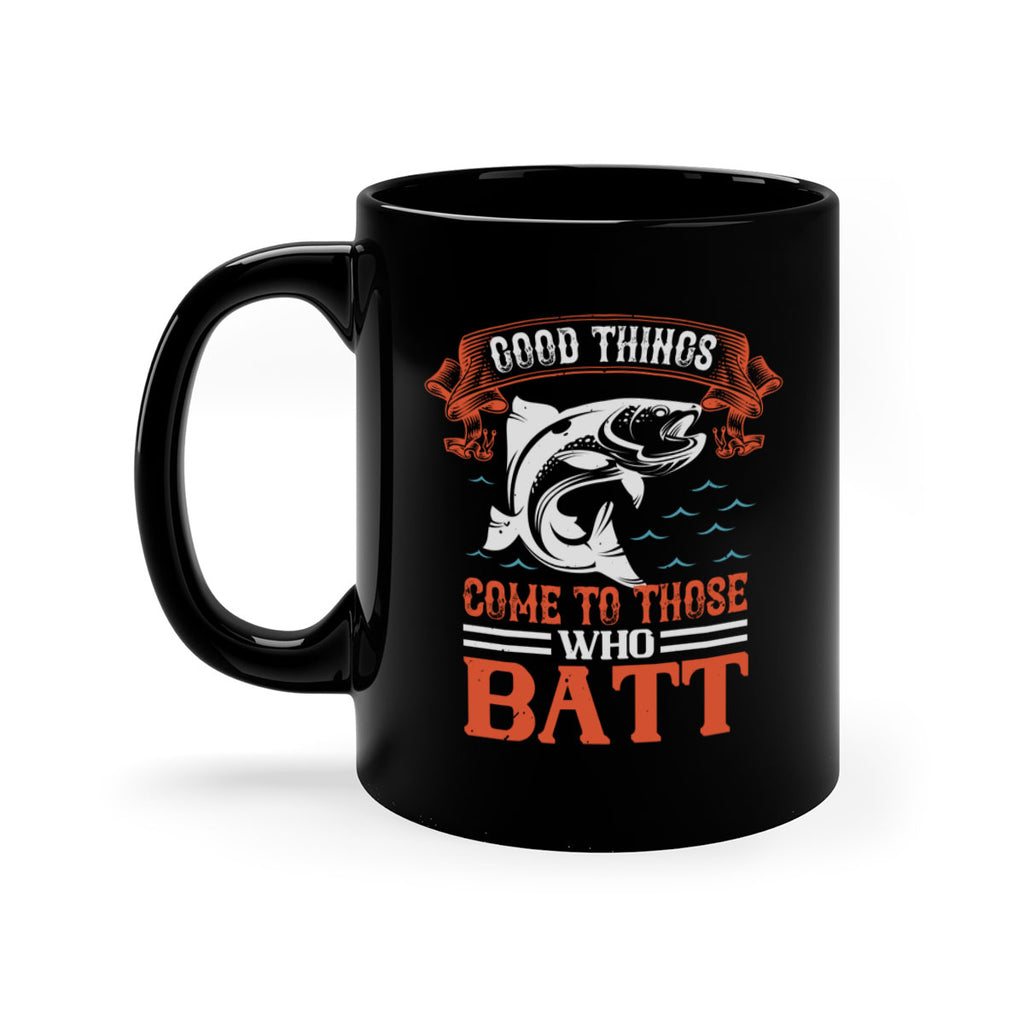 good things come to those who batt 130#- fishing-Mug / Coffee Cup