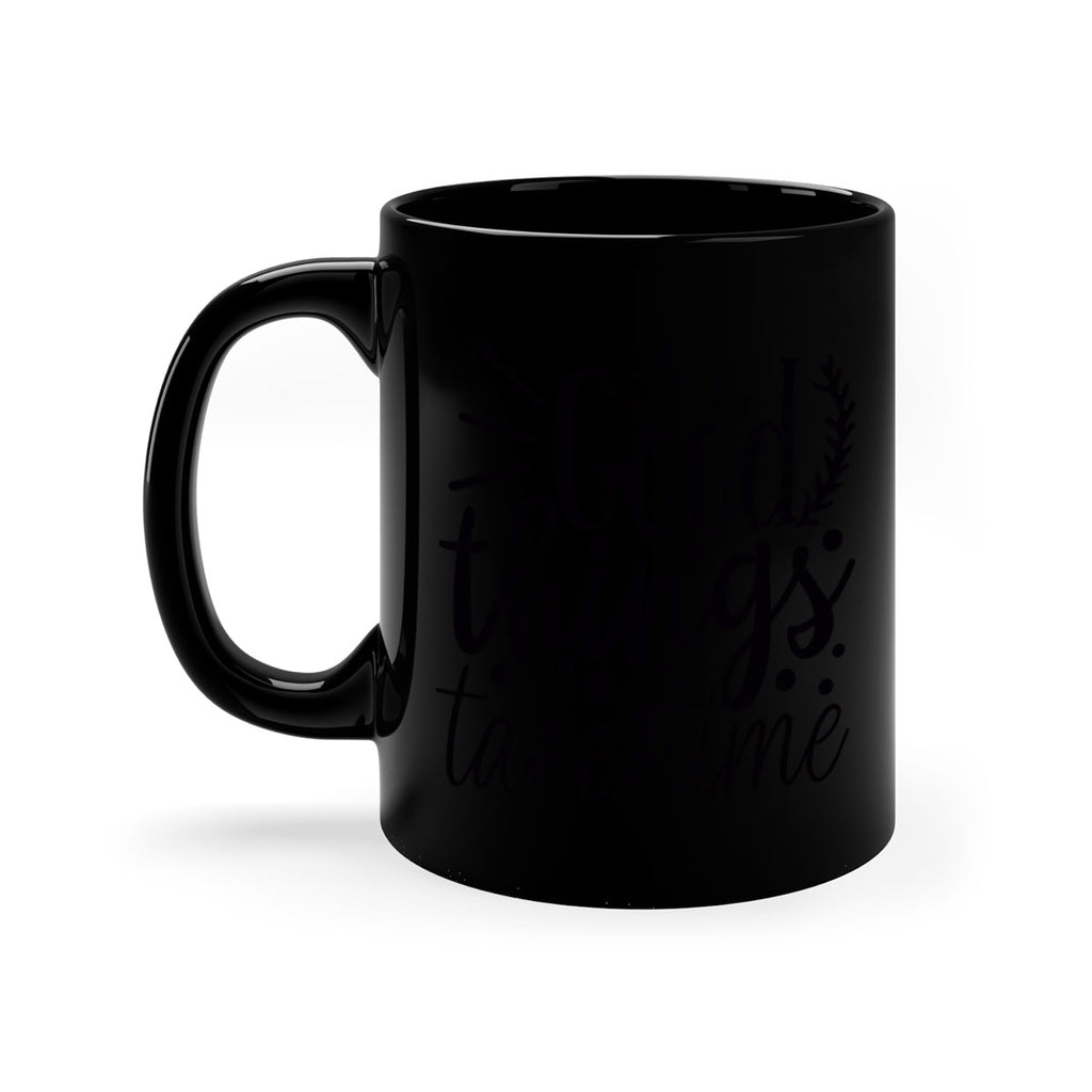good things take time 44#- gym-Mug / Coffee Cup