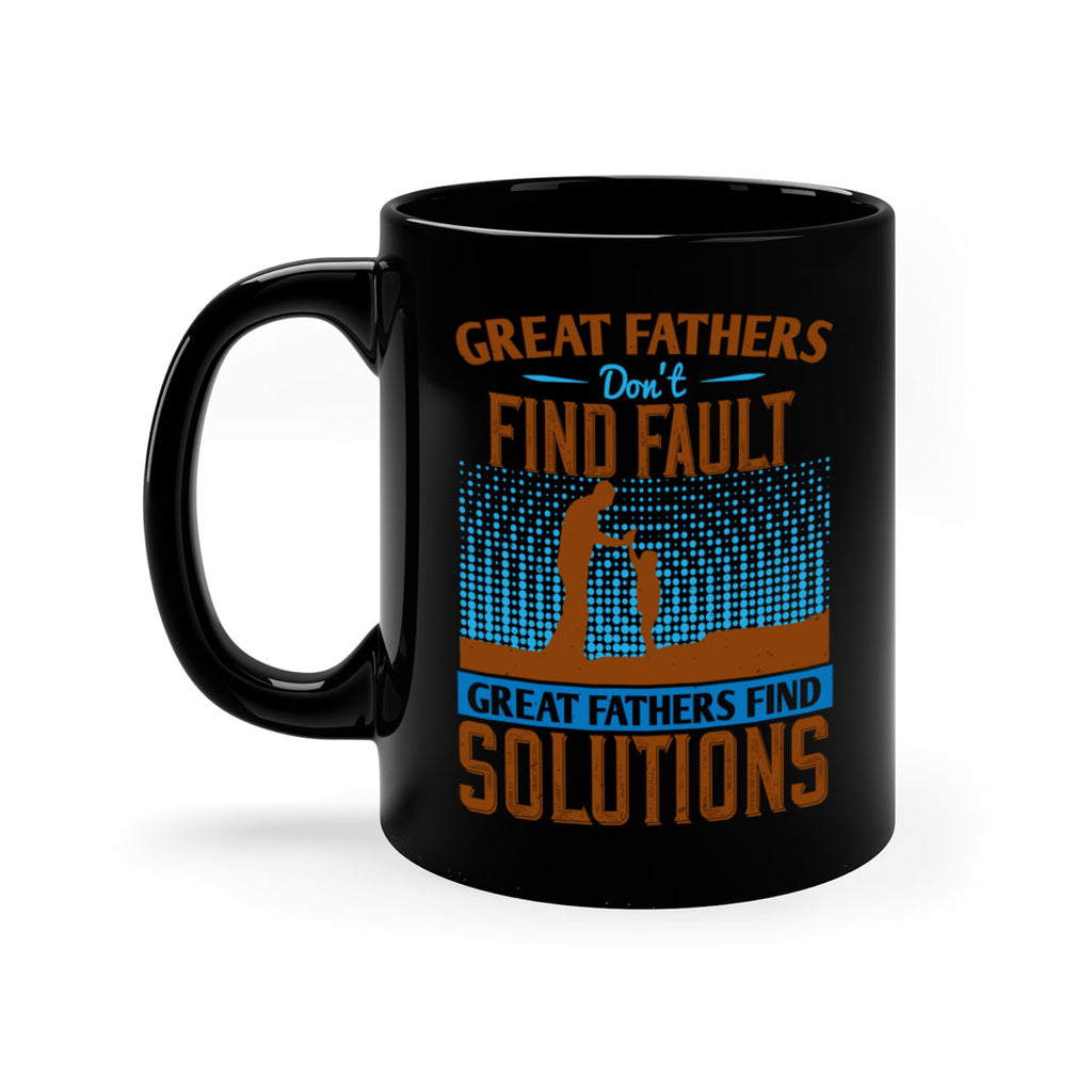 great fathers don’t find fault great fathers find solutions 258#- fathers day-Mug / Coffee Cup