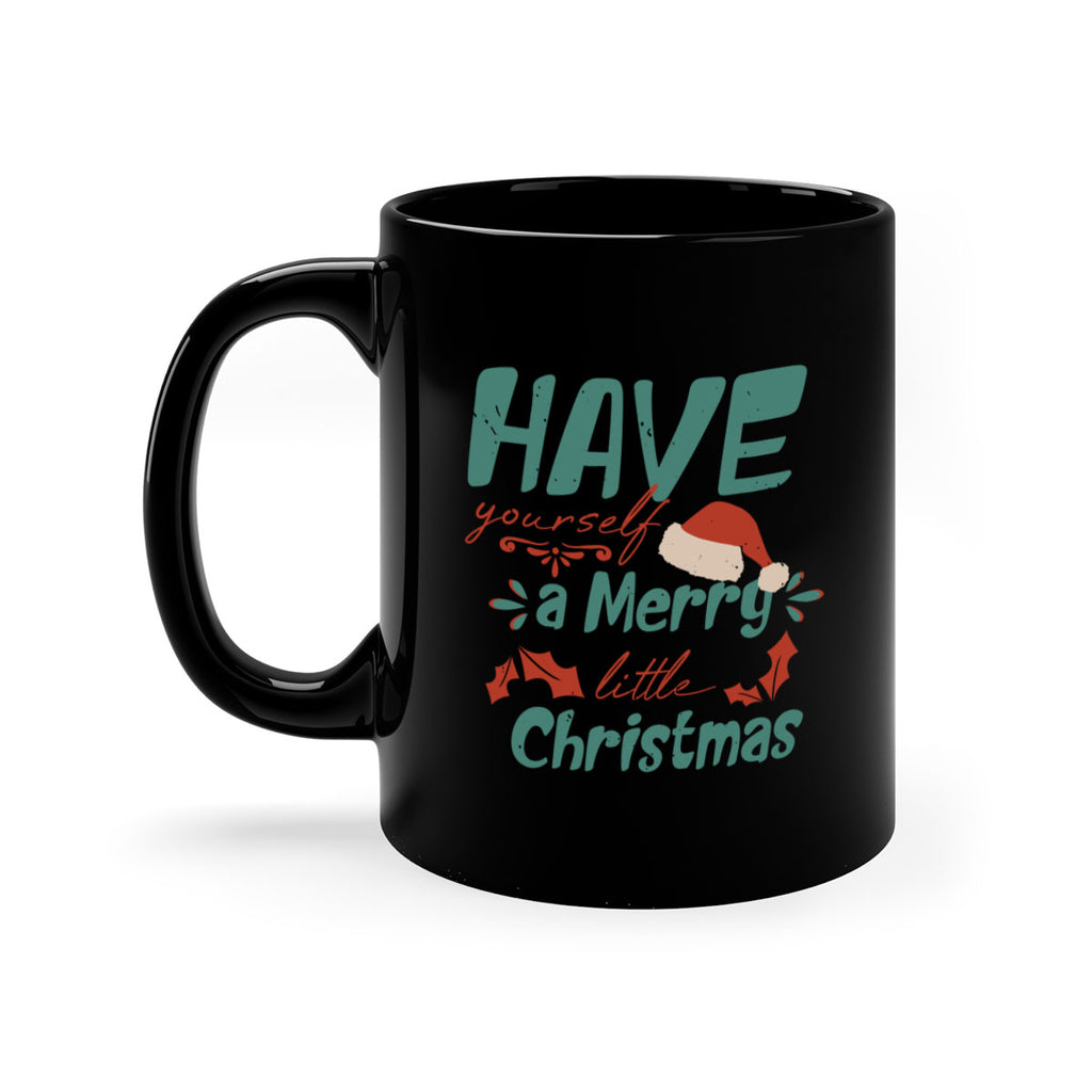 have yourself a merry little christmas 415#- christmas-Mug / Coffee Cup