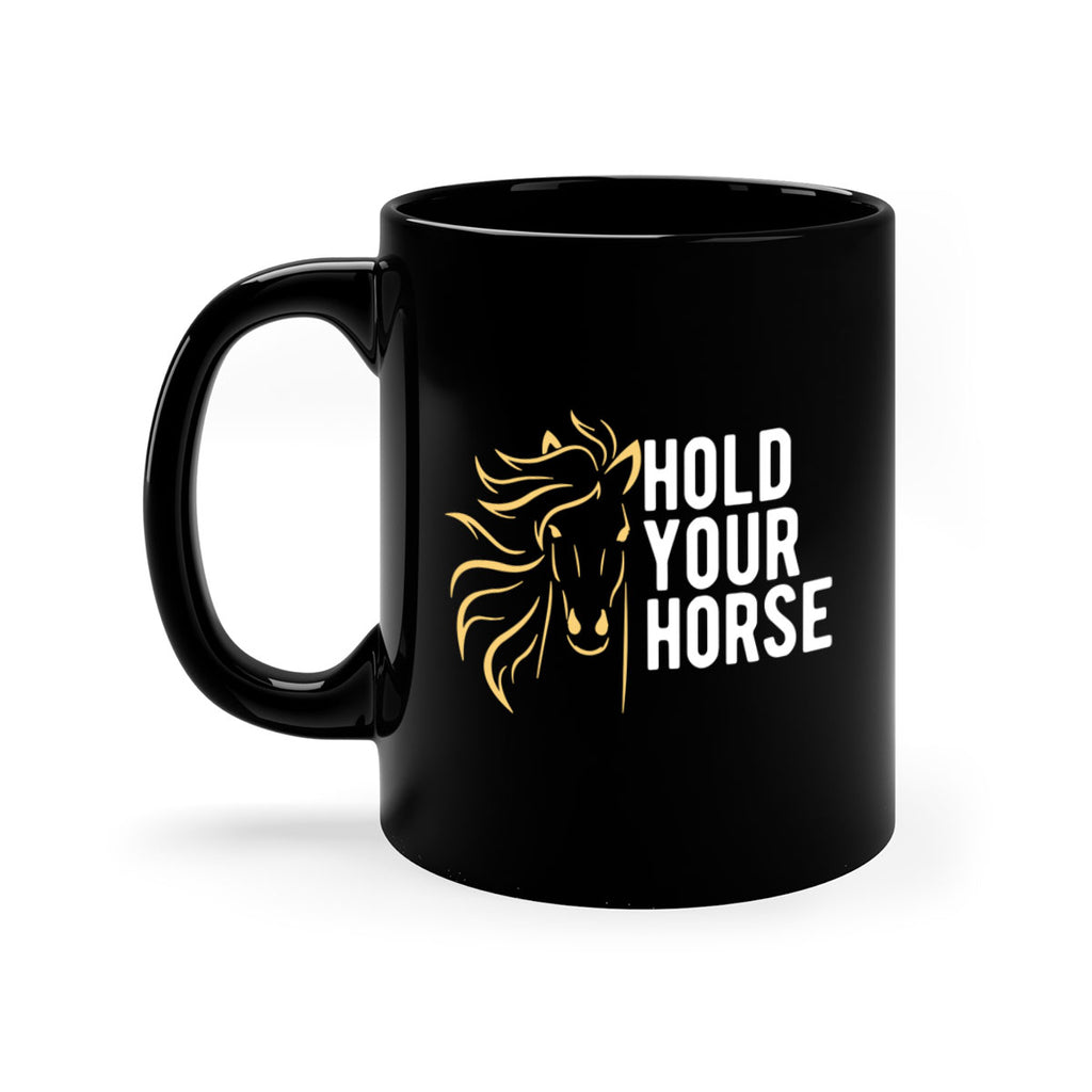 hold your horse Style 5#- horse-Mug / Coffee Cup