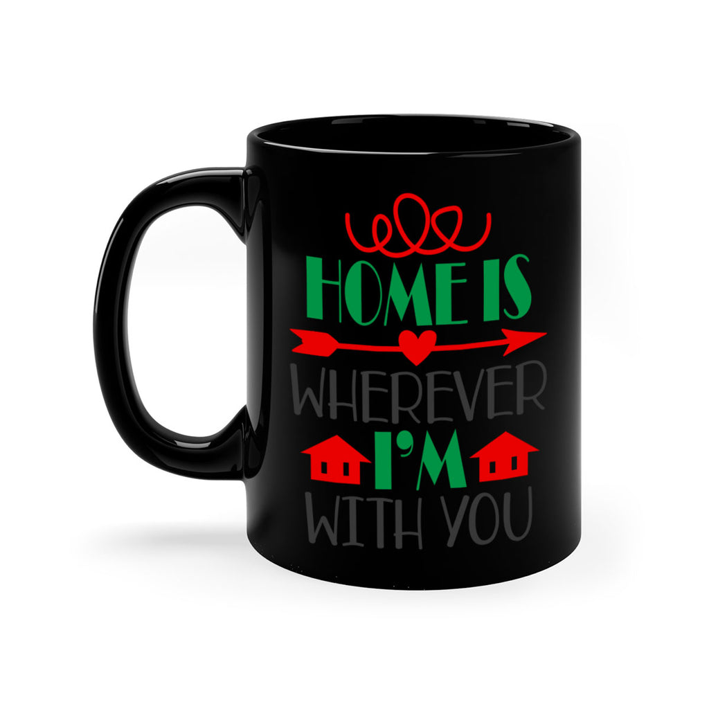 home is wherever i'm with you style 304#- christmas-Mug / Coffee Cup