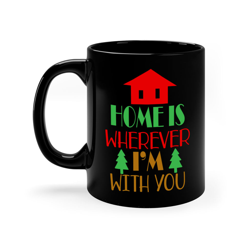 home is wherever i'm with youu style 305#- christmas-Mug / Coffee Cup