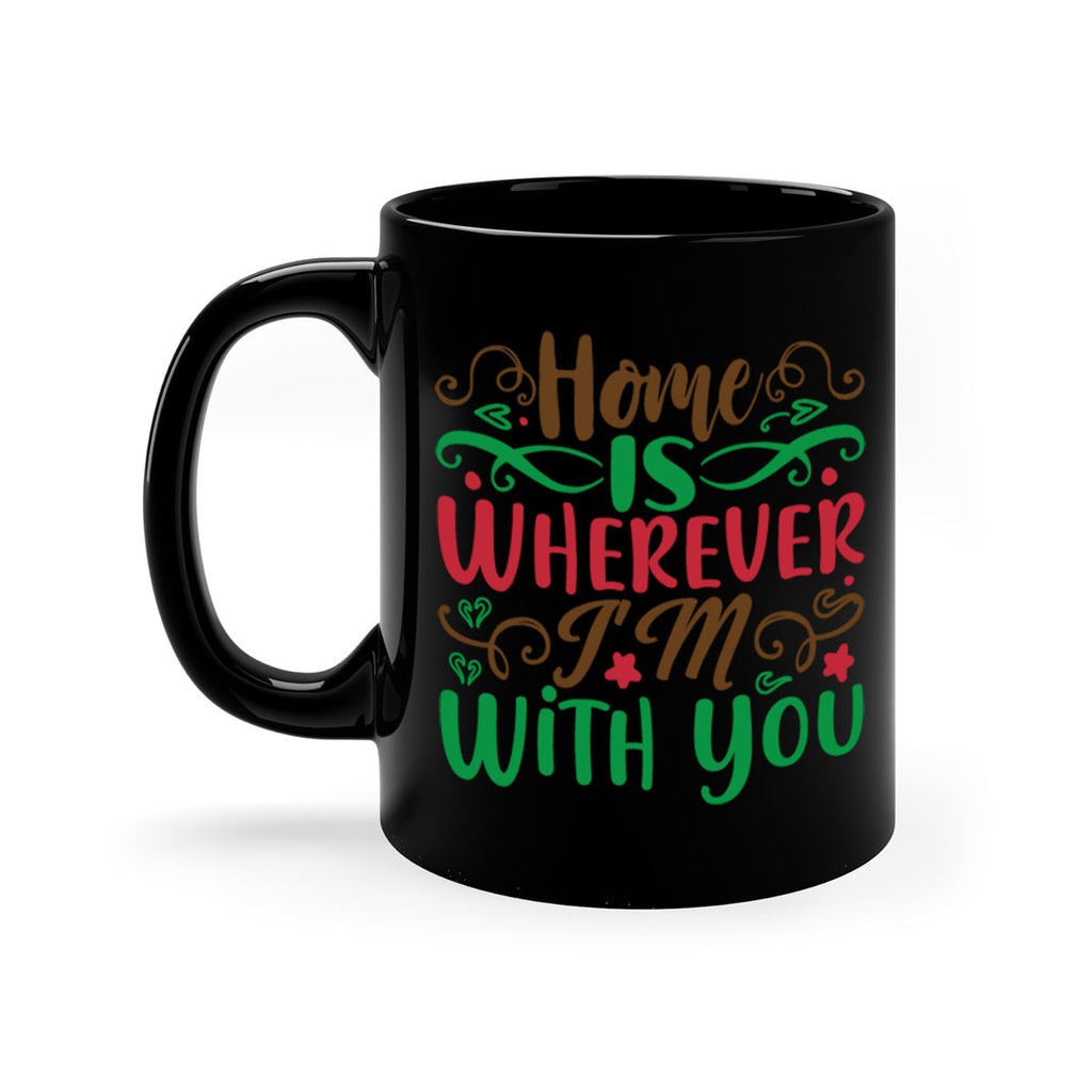 home is wherever im with you 263#- christmas-Mug / Coffee Cup