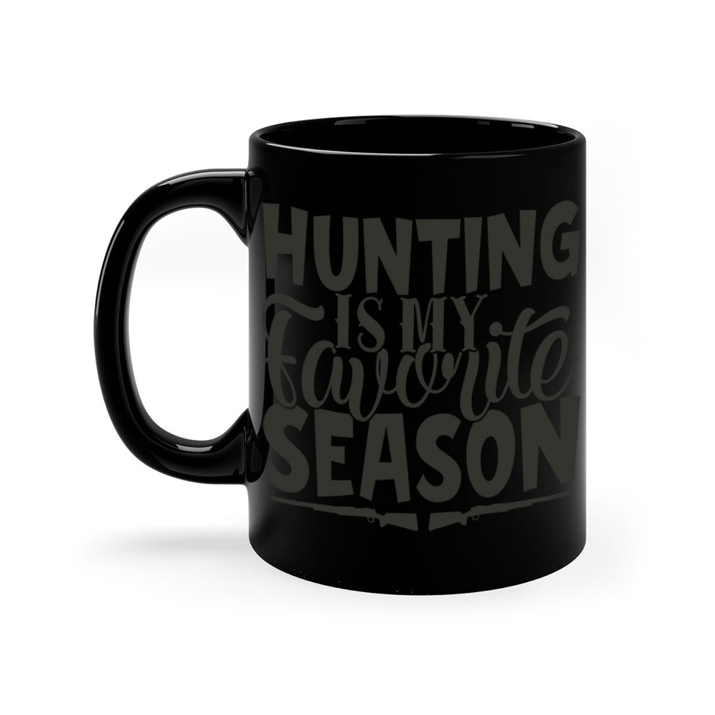 hunting is my favorite season 25#- hunting-Mug / Coffee Cup