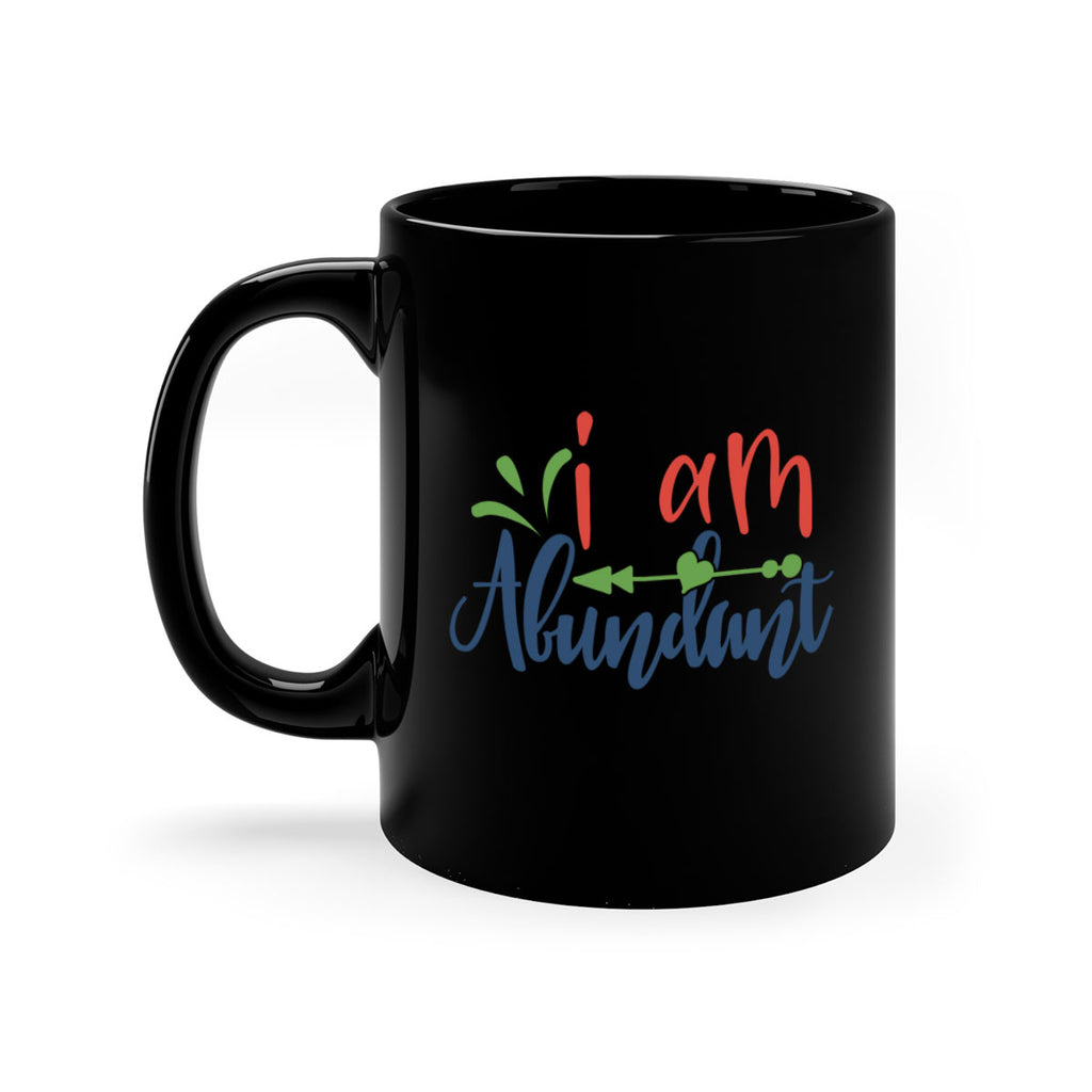 i am abundant Style 109#- motivation-Mug / Coffee Cup