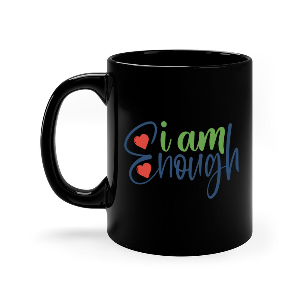 i am enough Style 104#- motivation-Mug / Coffee Cup