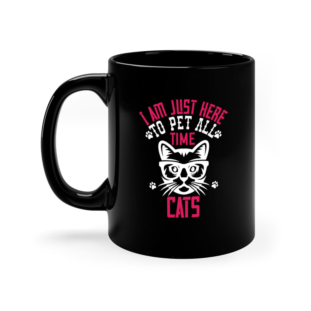 i am just here topet all time cats Style 52#- cat-Mug / Coffee Cup