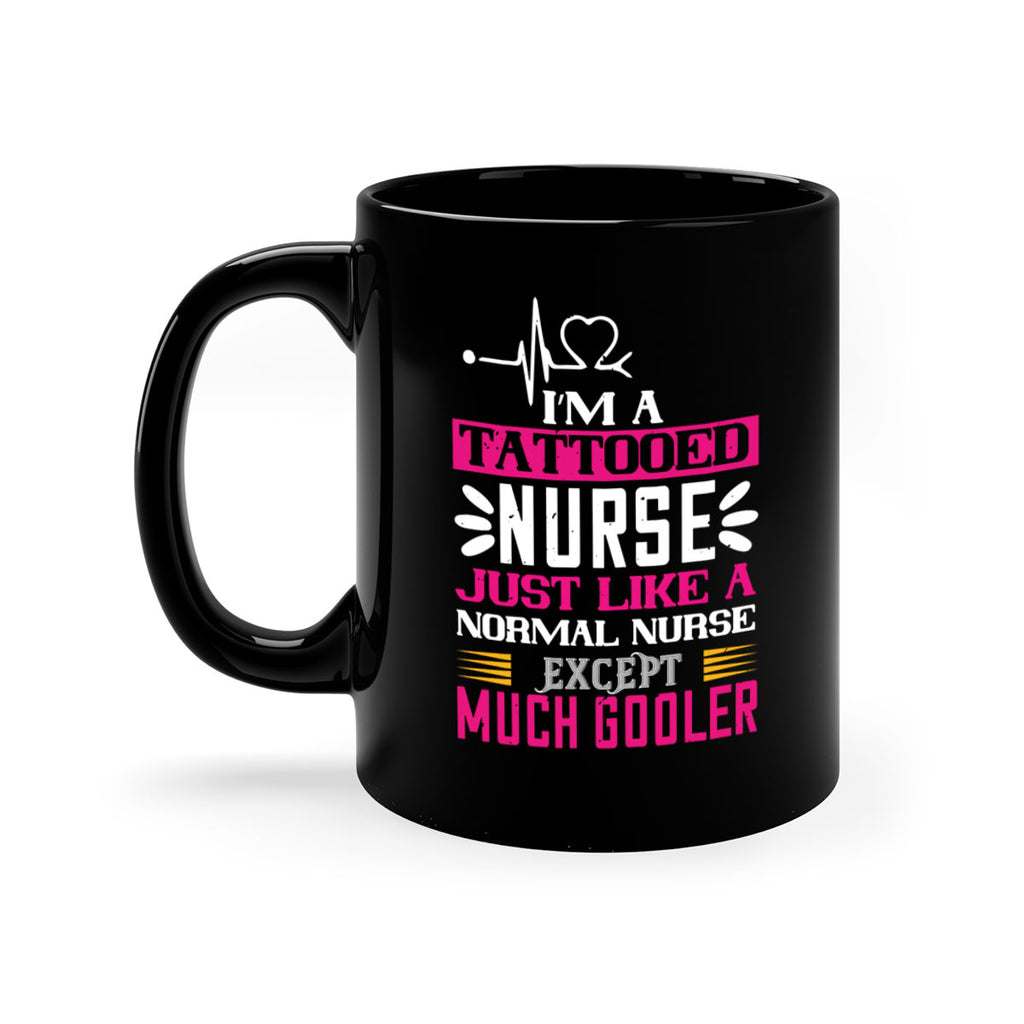 i am tattooed nurse just like a Style 340#- nurse-Mug / Coffee Cup