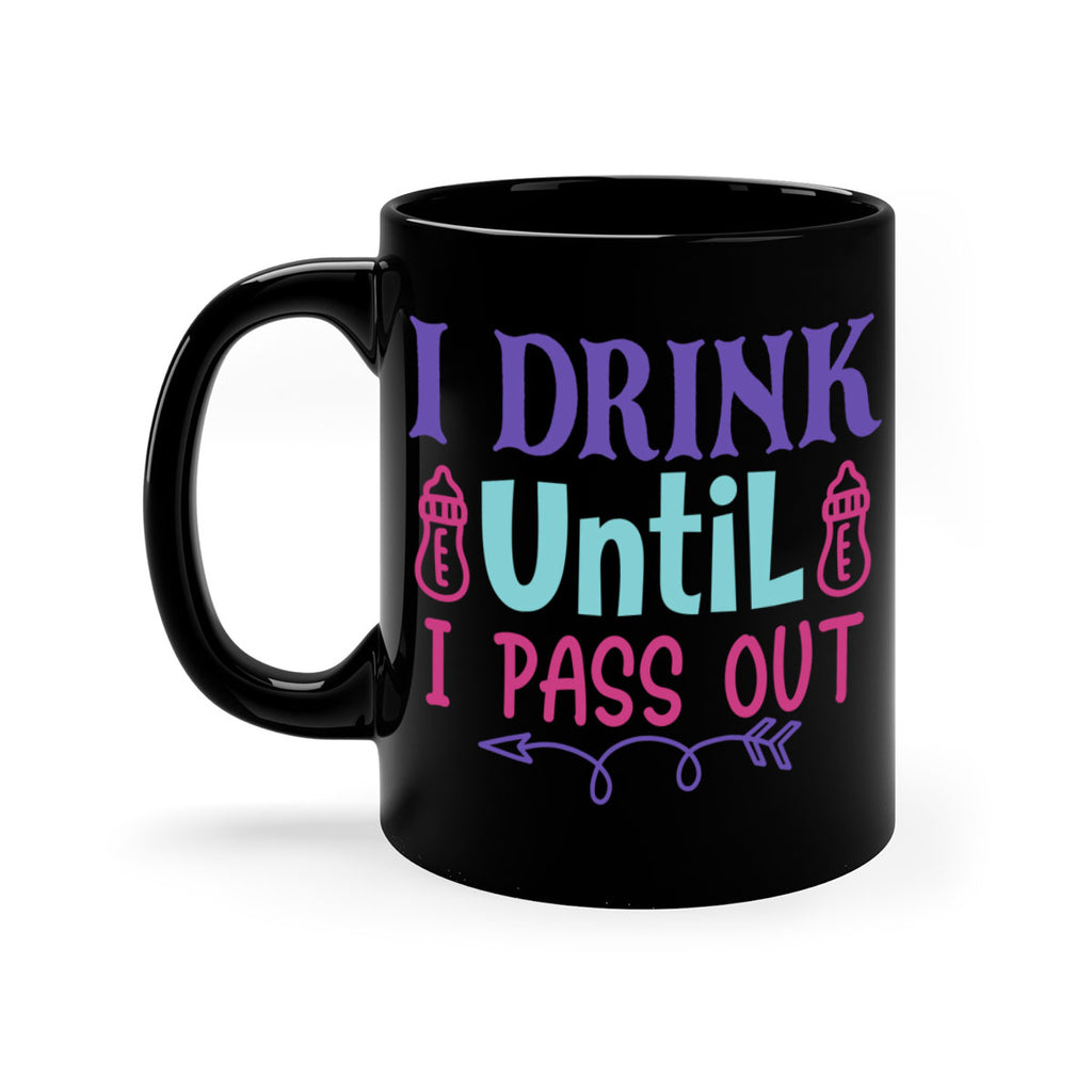 i drink until i pass out Style 257#- baby2-Mug / Coffee Cup