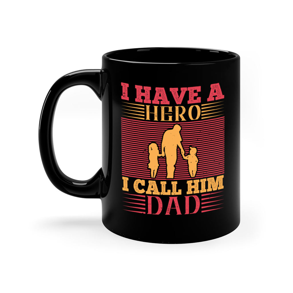 i have a hero i call him dad 198#- fathers day-Mug / Coffee Cup