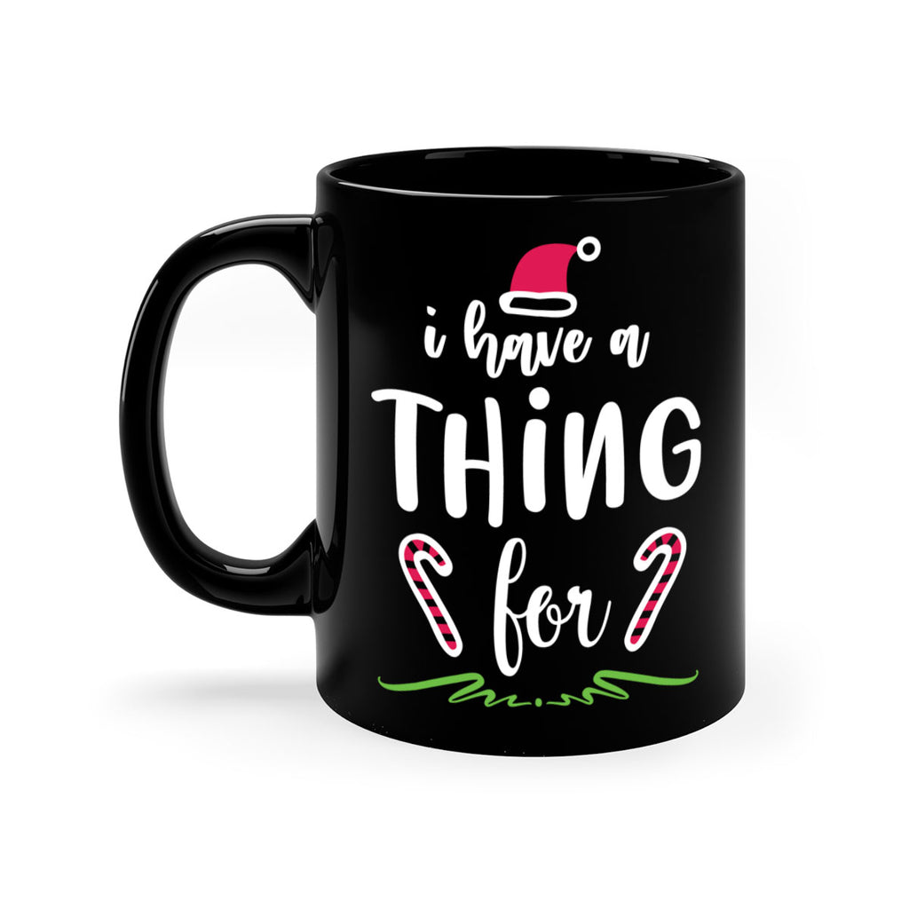 i have a thing for style 325#- christmas-Mug / Coffee Cup