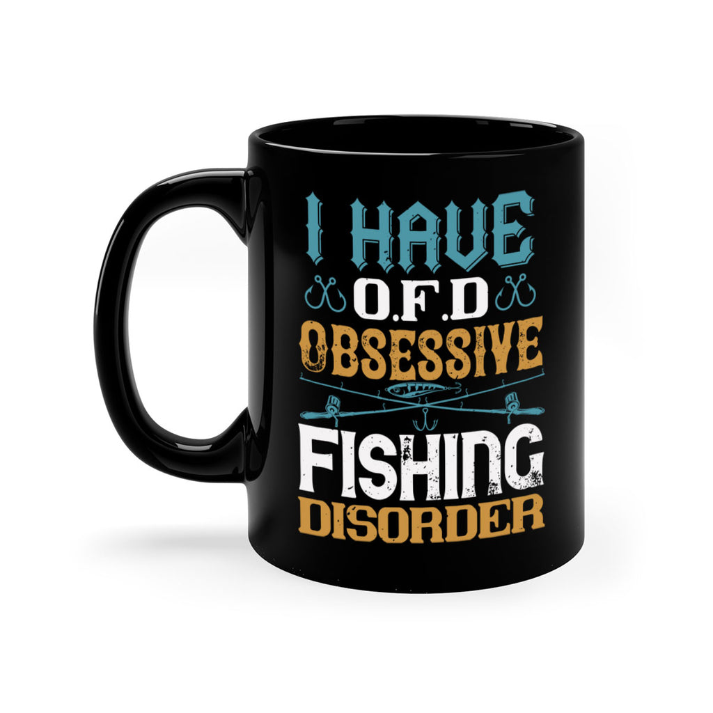 i have ofd obsessive fishing disorder 110#- fishing-Mug / Coffee Cup