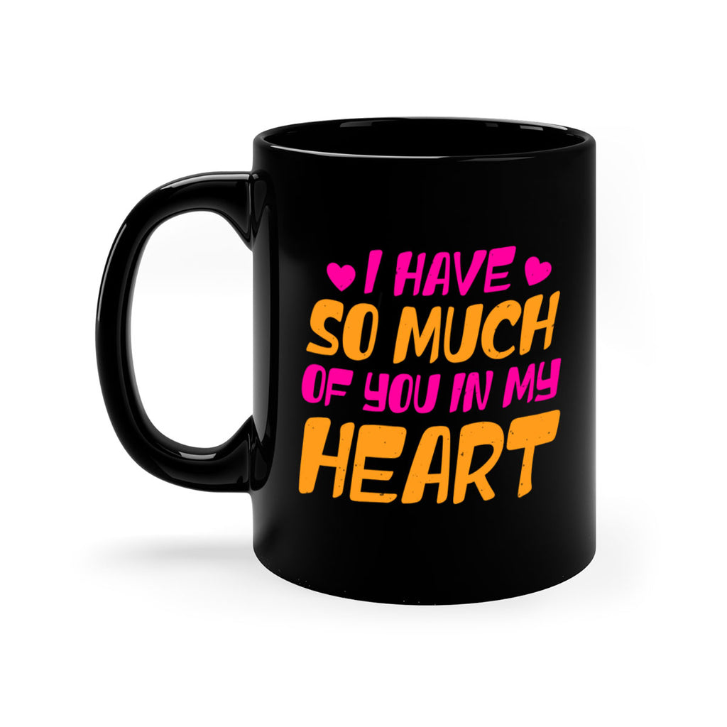 i have so much of you in my heart 68#- mothers day-Mug / Coffee Cup