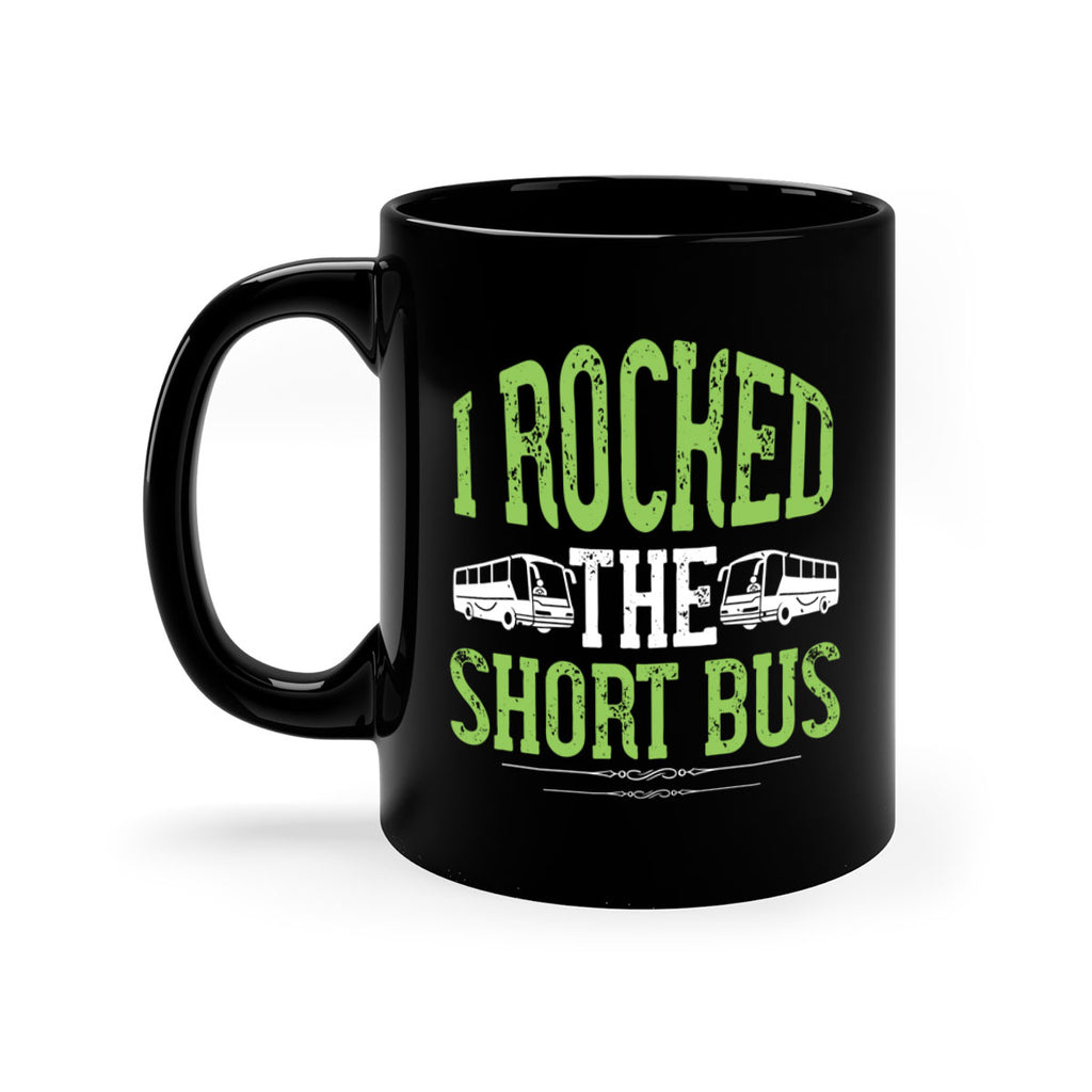 i rocked the short bus Style 26#- bus driver-Mug / Coffee Cup