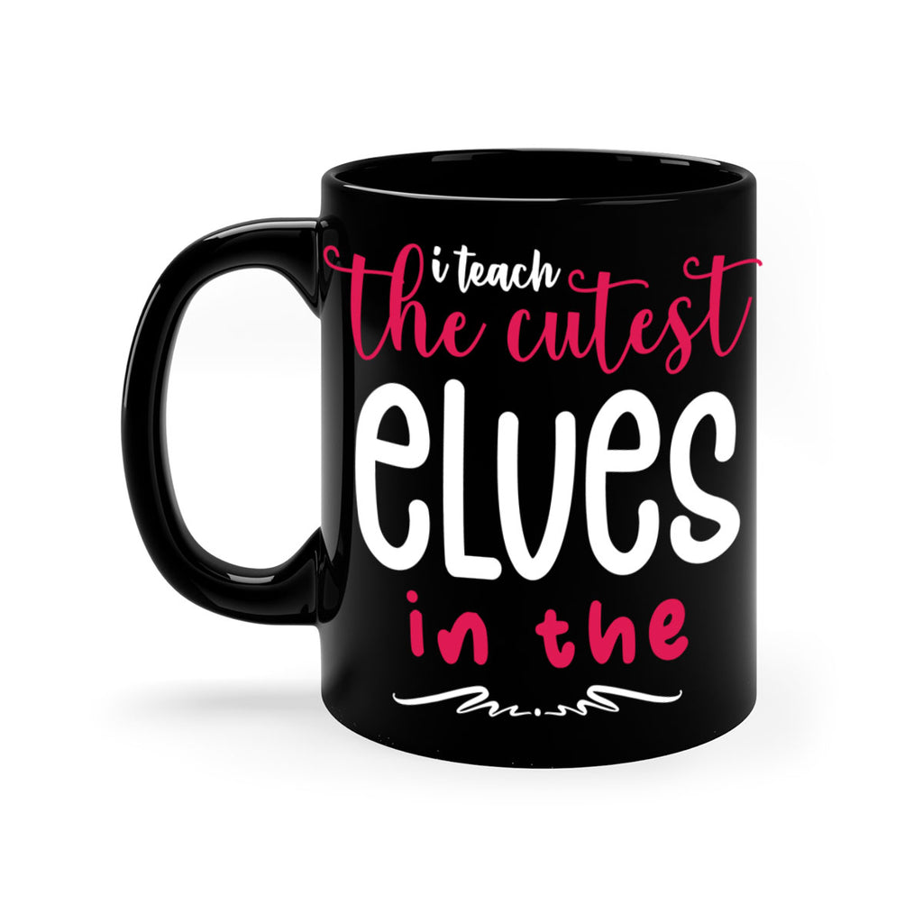 i teach the cutest elves in the style 347#- christmas-Mug / Coffee Cup