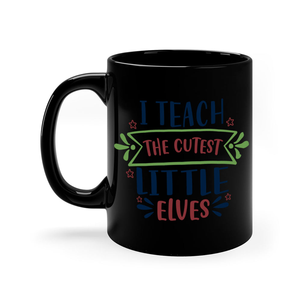 i teach the cutest little elves 255#- christmas-Mug / Coffee Cup